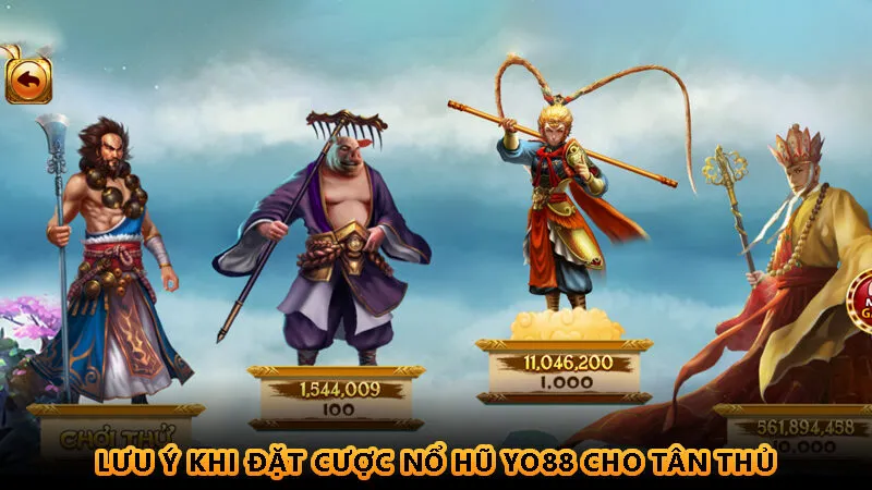 Nổ Hũ Yo88 - Tham gia rinh thưởng khủng 3 Lưu ý khi đặt cược Nổ Hũ Yo88 cho tân thủ