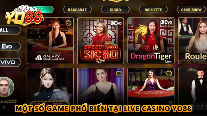 Live Casino Yo88 - Điểm đến lý tưởng bậc nhất Châu Á 1 Một số game phổ biến tại Live Casino Yo88