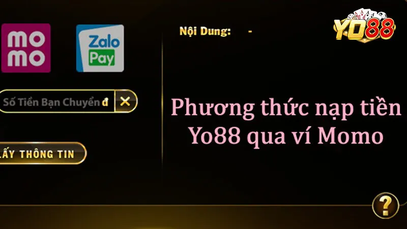 Hướng dẫn tân thủ vào nạp tiền Yo88 với 3 phút 1 Phương thức nạp tiền Yo88 qua ví Momo