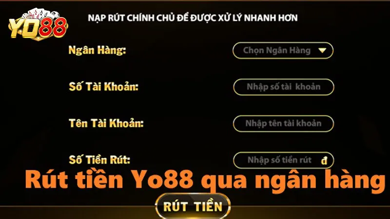 Tham khảo cách rút tiền Yo88 nhanh - an toàn 1 Rút tiền Yo88 qua ngân hàng