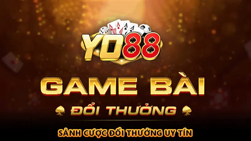 Game bài Yo88 - Sảnh cược đổi thưởng uy tín 1 Sơ lược về sảnh game bài Yo88
